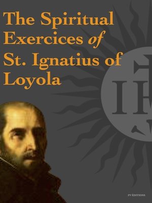 cover image of The Spiritual Exercices of St. Ignatius of Loyola